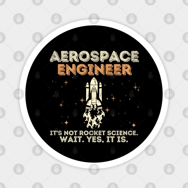 Aerospace Engineer Rocket Science Magnet by The WYLD Tribe